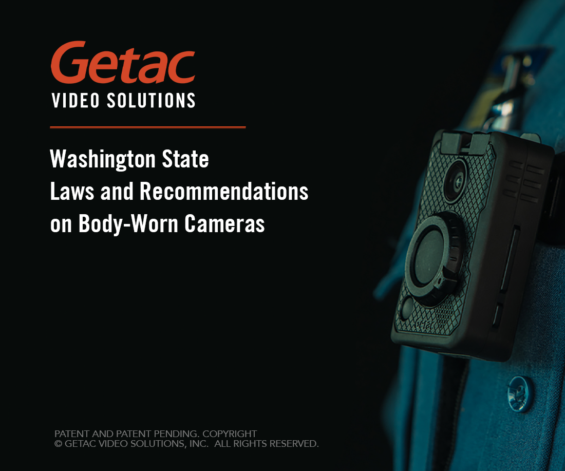 Washington State Laws and on BodyWorn Cameras Getac